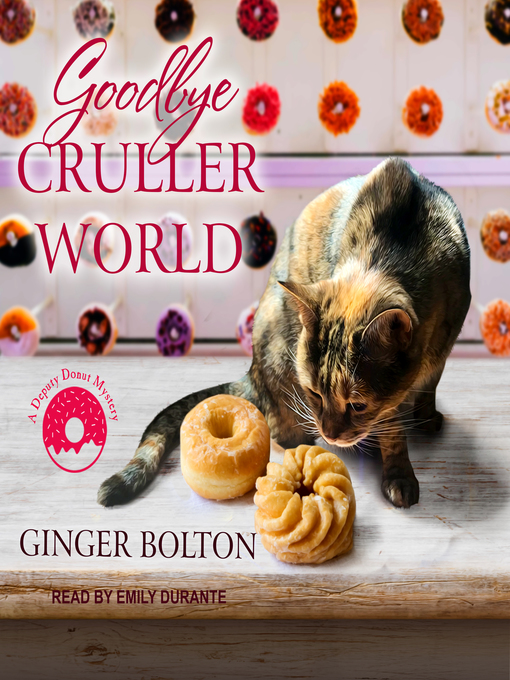 Title details for Goodbye Cruller World by Ginger Bolton - Available